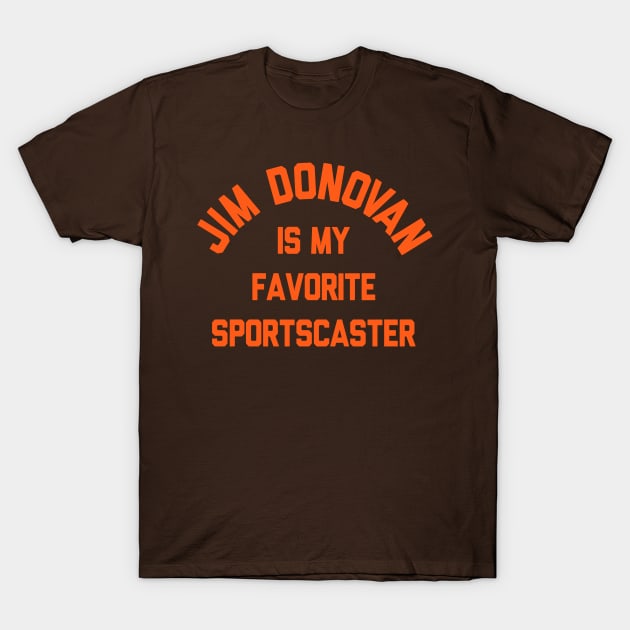 Jim Donovan Is My Favorite Sportscaster T-Shirt by mbloomstine